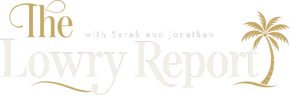 The Lowry Report with Sarah and Jonathan
